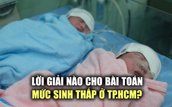 Lời giải nào cho bài toán mức sinh thấp đáng báo động của TP.HCM?