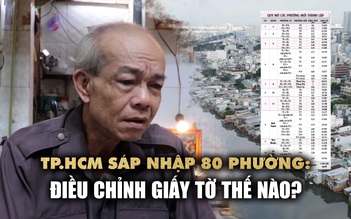 Người dân lo thủ tục rườm rà sau khi sáp nhập 80 phường, TP.HCM điều chỉnh giấy tờ thế nào?