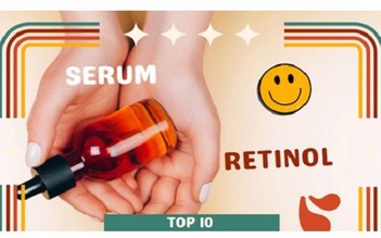 Top 10 serum retinol thay mới làn da căng bóng, trẻ hóa mà không gây bong tróc