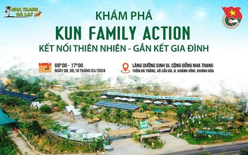 Lễ hội gia đình hạnh phúc Kun Family tại Nha Trang - Đà Lạt Style