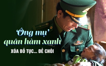 ‘Ông mụ’ quân hàm xanh, xóa bỏ tục… đẻ chòi ở miền núi Quảng Trị