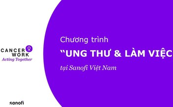 Sanofi ra mắt chương trình hỗ trợ cho nhân viên bị ảnh hưởng bởi ung thư