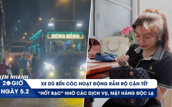 Xem nhanh 20h ngày 5.2: Lộng hành xe dù bến cóc cận tết | Mùa 'hốt bạc' các dịch vụ, mặt hàng độc lạ