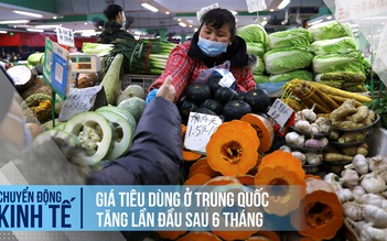 Giá tiêu dùng ở Trung Quốc tăng lần đầu sau 6 tháng