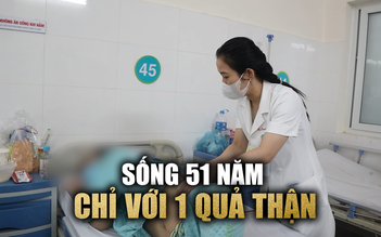 Bỗng dưng phát hiện sống 51 năm chỉ với 1 quả thận