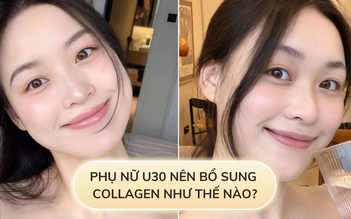 Collagen ‘tái sinh’ làn da cho phụ nữ U.40, chị em bổ sung sao cho hiệu quả?