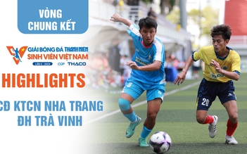 Highlight CĐ Kỹ thuật công nghệ Nha Trang 1-0  ĐH Trà Vinh: Tân binh toàn thắng 3 trận | TNSV THACO Cup 2024