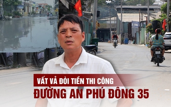 'Nhọc nhằn' số tiền thi công đường An Phú Đông 35 ở TP.HCM