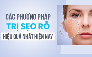 Top 7 phương pháp trị sẹo rỗ hiệu quả đang được áp dụng phổ biến