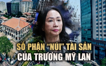 Số phận ‘núi' tài sản của Trương Mỹ Lan sau phiên tòa sơ thẩm