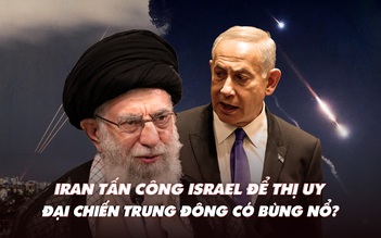 Điểm xung đột: Iran tấn công Israel để thị uy, Trung Đông có leo thang xung đột?