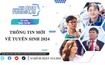 Chọn ngành học cho tương lai: Những thông tin mới về tuyển sinh 2024 - Phần 1