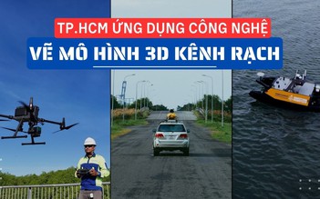 TP.HCM sử dụng máy bay không người lái, tàu tự hành, máy quét laser vẽ mô hình 3D kênh rạch