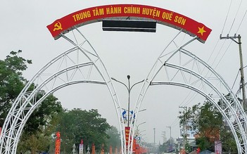 Quảng Nam đề xuất tên gọi gì sau khi sáp nhập hai huyện Quế Sơn và Nông Sơn?