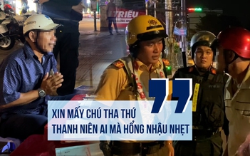 Bi hài chuyện xin CSGT không phạt nồng độ cồn: ‘Thanh niên ai mà hổng nhậu nhẹt’