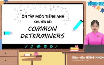 BÍ QUYẾT ÔN THI THPT 2024 | Môn Tiếng Anh | Chuyên đề 10 | Từ hạn định