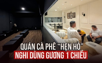 Kiểm tra quán cà phê ‘hẹn hò’ nghi dùng gương 1 chiều ở TP.HCM