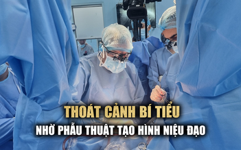 Nam bệnh nhân thoát cảnh bí tiểu sau 2 giờ phẫu thuật tạo hình niệu đạo