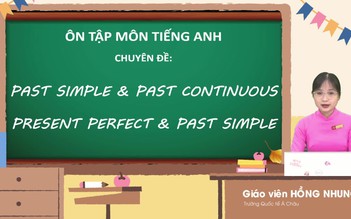 BÍ QUYẾT ÔN THI THPT 2024 | Môn Tiếng Anh | Chuyên đề 2 | Thì quá khứ đơn, thì quá khứ tiếp diễn và thì hiện tại hoàn thành