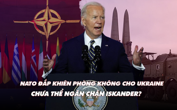 Điểm xung đột: NATO đắp khiên phòng không cho Ukraine; chưa thể ngăn chặn Iskander?