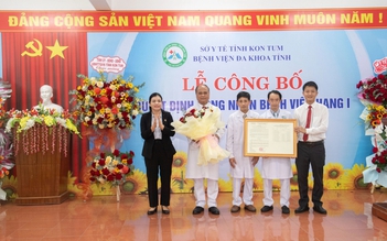 Bệnh viện đa khoa tỉnh Kon Tum được công nhận là bệnh viện hạng 1