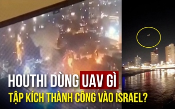 Houthi dùng UAV gì vượt qua phòng không Israel, đánh trung tâm kinh tế Tel Aviv?