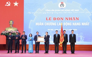 Tổng liên đoàn Lao động Việt Nam được tặng thưởng Huân chương Lao động hạng nhất