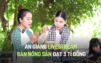 An Giang lập kỷ lục livestream bán nông sản đạt 3 tỉ đồng