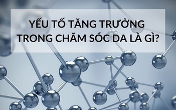 Yếu tố tăng trưởng EGF là gì? Tại sao được ứng dụng để chống lão hóa da?