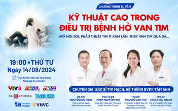 Chuyên gia tư vấn trực tuyến về kỹ thuật cao trong điều trị bệnh hở van tim