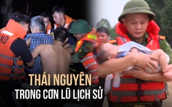 Thái Nguyên trong lũ lịch sử: Trắng đêm đưa dân đến nơi an toàn