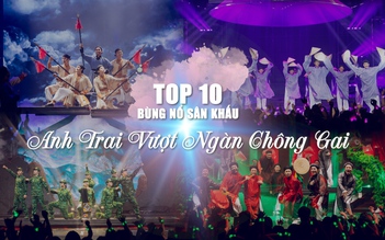 Top 10 ấn tượng, bùng nổ sân khấu 'Anh trai vượt ngàn chông gai'