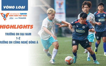 Highlight Trường ĐH Đại Nam 1-2 Trường ĐH Công nghệ Đông Á | Vòng loại TNSV THACO cup 2025