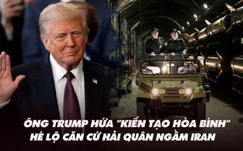 Điểm xung đột: Ông Trump hứa ‘kiến tạo hòa bình’; lộ căn cứ hải quân ngầm Iran