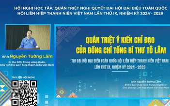 Quán triệt phát biểu chỉ đạo của Tổng Bí thư Tô Lâm về công tác Đoàn - Hội