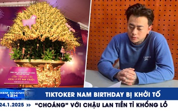 Xem nhanh 12h: TikToker Nam Birthday bị khởi tố | 'Choáng' với chậu lan tiền tỉ khổng lồ