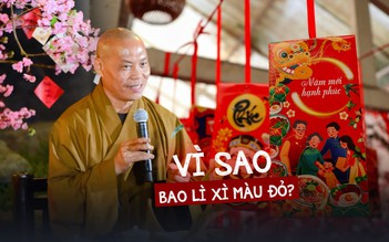 Vì sao bao lì xì thường có màu đỏ?: Lý giải của viện chủ tu viện Khánh An