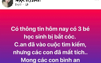 Xử lý người tung tin sai sự thật về vụ 'bắt cóc 3 học sinh'