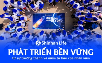Shinhan Life: Phát triển bền vững từ sự trưởng thành và niềm tự hào của nhân viên