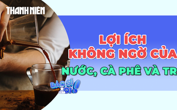 Lợi ích bất ngờ khi uống cà phê, trà và nước lọc
