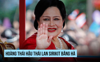 Hoàng thái hậu Thái Lan Sirikit băng hà