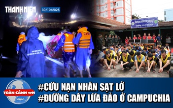 Toàn cảnh 17h: Xuyên đêm giải cứu 3 nạn nhân sạt lở | Lật tẩy đường dây lừa đảo tại Campuchia