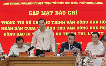 Hơn 500 tỉ đồng quyên góp, ủng hộ nhân dân Cuba