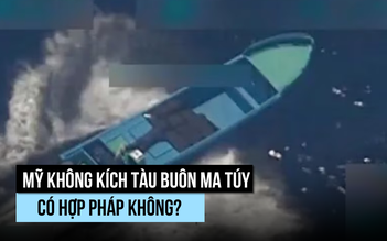 Các cuộc không kích của Mỹ diệt 'tàu thuyền buôn ma túy' có hợp pháp?