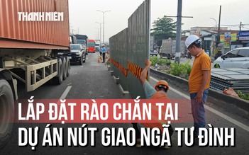 Khởi công nút giao ngã tư Đình giải quyết ùn tắc: Rào chắn đã được lắp đặt