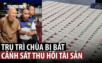 Thái Lan thu hồi khối tài sản khủng từ trụ trì biển thủ