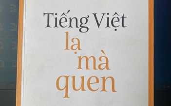 Tiếng Việt lạ mà quen
