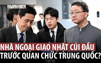 Nhật Bản nói gì về video nhà ngoại giao ‘cúi đầu’ trước quan chức Trung Quốc?