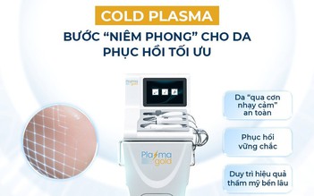 Công nghệ Plasma Lạnh: Lựa chọn hàng đầu của spa, clinic cho làn da đẹp!