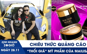 Xem nhanh 20h ngày 28.11: Chiêu thức quảng cáo, phù phép hàng gia công thành hàng hiệu của Mailisa